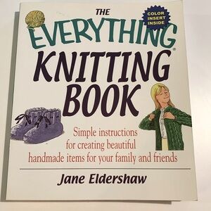 The Everything Knitting Book: Simple Instructions for Creating Handmade